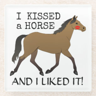 "I Kissed a Horse and I Liked It" with Bay Horse Glass Coaster