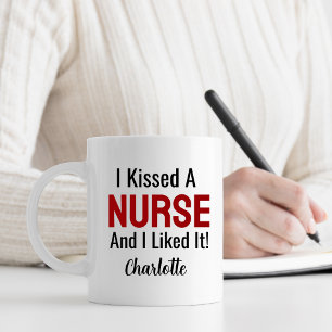 I Kissed a Nurse and I Liked It Personalised  Coffee Mug