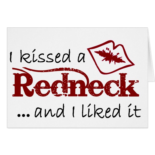 I Kissed A Redneck! (Front Horizontal)