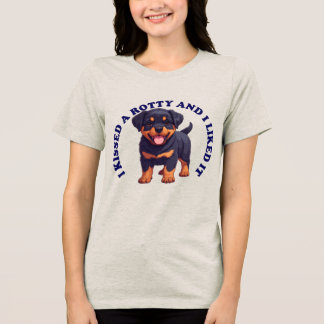 I Kissed a Rottweiller puppy Tri-Blend Shirt