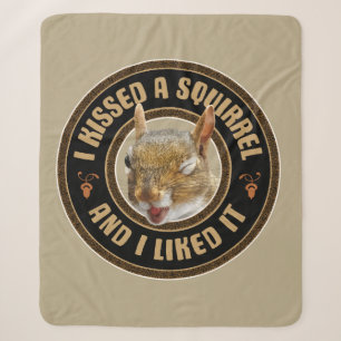 I Kissed A Squirrel - funny parody Sherpa Blanket