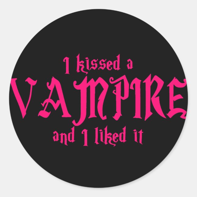 I Kissed A Vampire and I liked it Classic Round Sticker (Front)