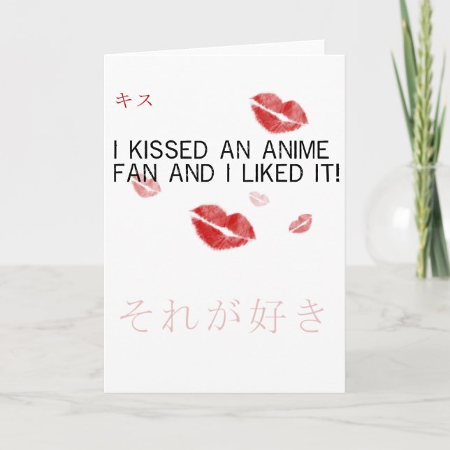 I kissed an anime fan and i liked it card (Front)