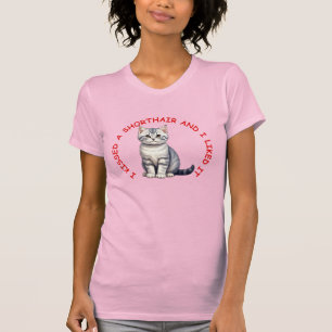 I kissed an British shorthair cat T-Shirt
