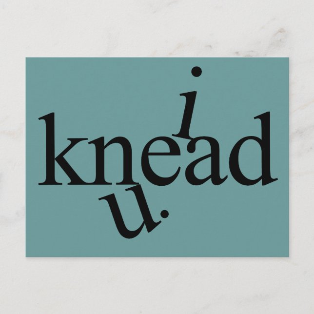 i knead u. postcard (Front)