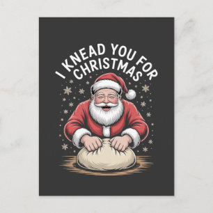 I knead you for Christmas Bakery Santa Cooking Announcement Postcard