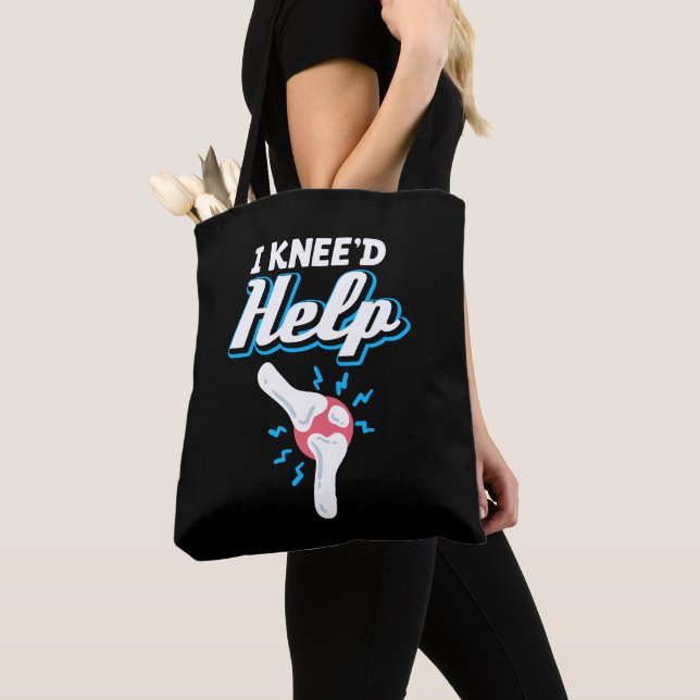 I Kneed Help Knee Replacement Surgery Joint New Kn Tote Bag (Close Up)