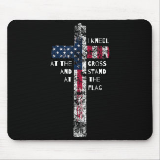 I Kneel at the Cross and Stand at the Flag Men Wom Mouse Mat