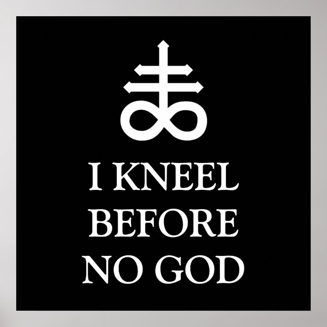 I Kneel Before No God Poster (Front)