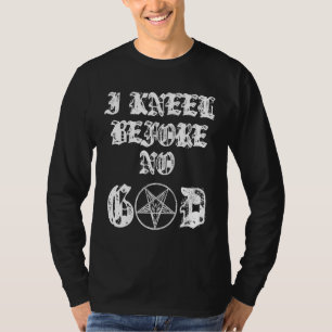 I Kneel Before No God Satanic Occult Baphomet Sata T-Shirt