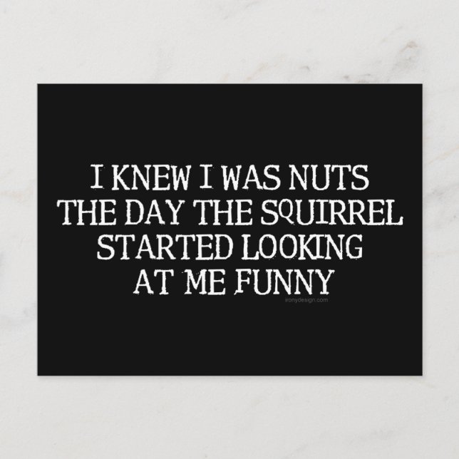 I Knew I Was Nuts Postcard (Front)