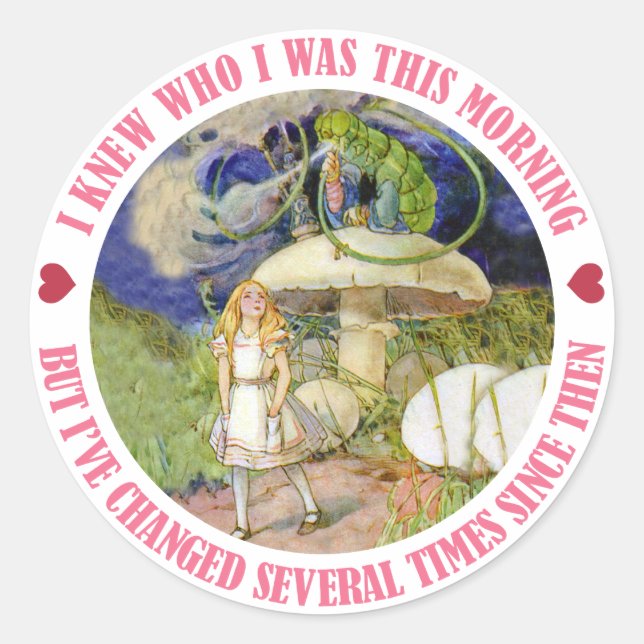 I knew who I was this morning but I've changed Classic Round Sticker (Front)