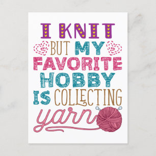 I Knit But My Favourite Hobby Is Collecting Yarn Postcard