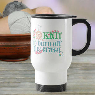 I Knit .. Knitting Saying Typography for Knitters Travel Mug
