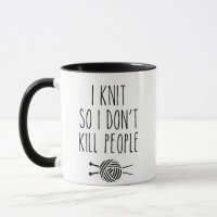 I knit so i don't kill people ,Funny Sewing