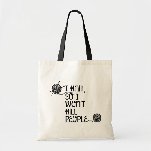 Image of I Knit So I Won't Kill People Tote Bag