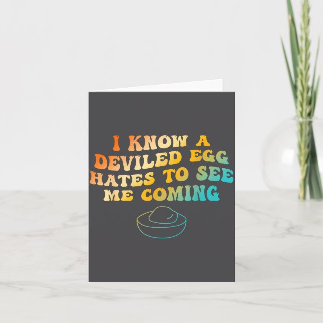 I Know A Deviled Egg Hates To See Me Coming Funny  Card (Front)