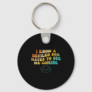 I Know A Deviled Egg Hates To See Me Coming Funny  Key Ring