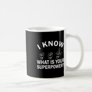 I Know Asl What Is Your Superpower Awareness Sign Coffee Mug