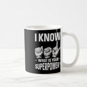I Know Asl What Is Your Superpower Awareness Sign Coffee Mug
