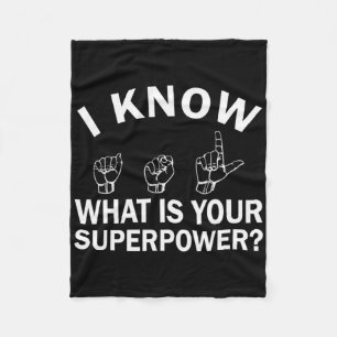 I Know Asl What Is Your Superpower Awareness Sign  Fleece Blanket