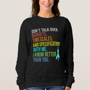 I Know Better Than You Aerospace Engineer Rocket G Sweatshirt