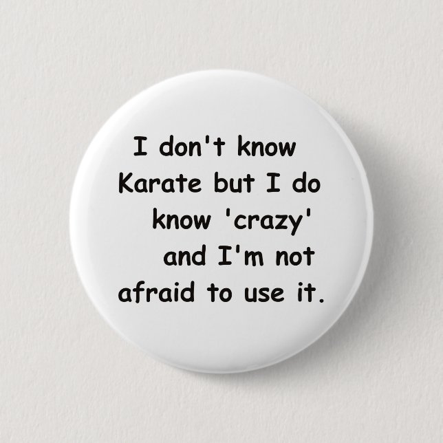 I know Crazy 6 Cm Round Badge (Front)