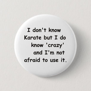 I know Crazy 6 Cm Round Badge