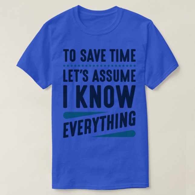I Know Everything 1 T-Shirt (Design Front)