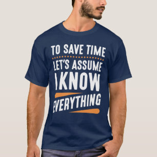 I Know Everything T-Shirt