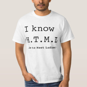 I Know H.T.M.L T-Shirt