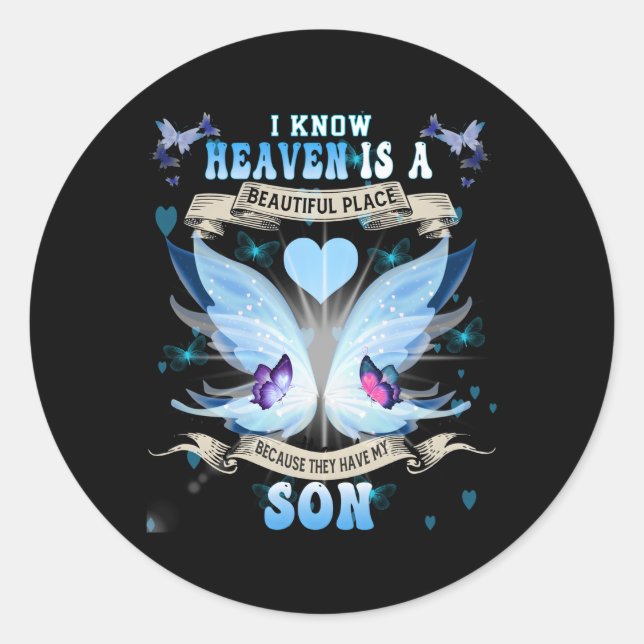 I Know Heaven Is A Beautiful Place Because Have My Classic Round Sticker (Front)