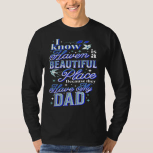 I Know Heaven Is A Beautiful Place Because They Ha T-Shirt