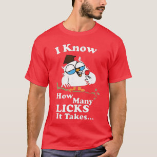 I Know How Many Licks Itakes Lollipop Joke Owl vin T-Shirt