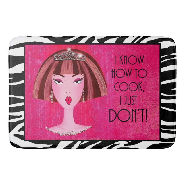 "I Know How To Cook, I Just DON'T!" Bath Mat (Front)