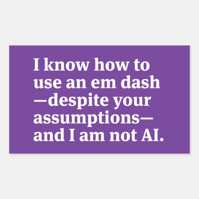 I Know How to Use an Em Dash Rectangular Sticker (Front)