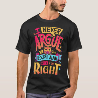 I Know I Am Right - Cute Owl Typography T-Shirt