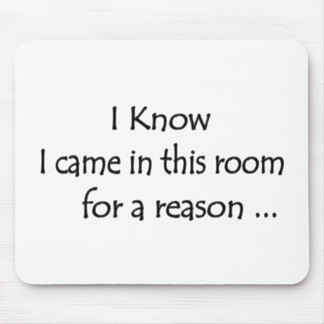 I know I came in this room for a reason... Mouse Mat (Front)