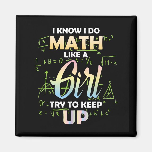 I Know I Do Math Like A Girl Math Lover  Magnet (Front)