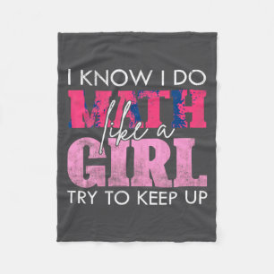 I Know I Do Math Like A Girl Try To Keep Up Funny Fleece Blanket