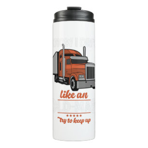 I know I drive like an Old Man Try to Keep Up Thermal Tumbler