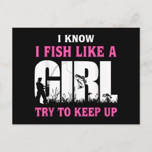 I Know I Fish Like A Girl Try To Keep Up Girl Love Holiday Postcard
