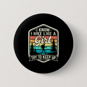 I Know I Hike Like A Girl Try To Keep Up Funny Hik 6 Cm Round Badge
