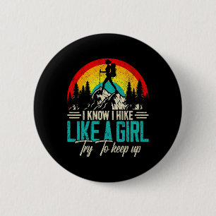 I Know I Hike Like A Girl Try To Keep Up Funny Hik 6 Cm Round Badge