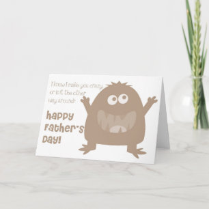 I Know I Make You Crazy Happy Father's Day Card