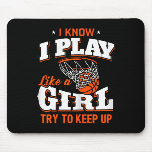 I Know I Play Like A Girl - Basketball Girl Mouse Mat