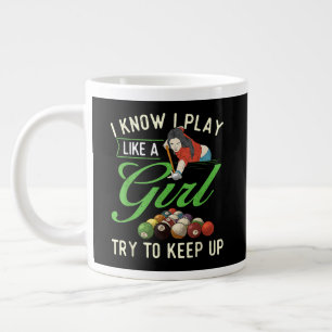 I Know I Play Like A Girl - Female Billiard Pool Large Coffee Mug