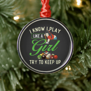 I Know I Play Like A Girl - Female Billiard Pool  Metal Tree Decoration