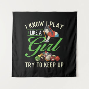 I Know I Play Like A Girl - Female Billiard Pool Tapestry