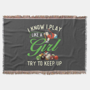 I Know I Play Like A Girl - Female Billiard Pool Throw Blanket